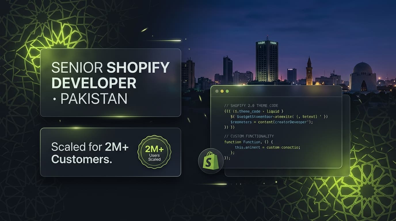 Shopify Developer Pakistan — Senior Shopify Development & Store Architecture